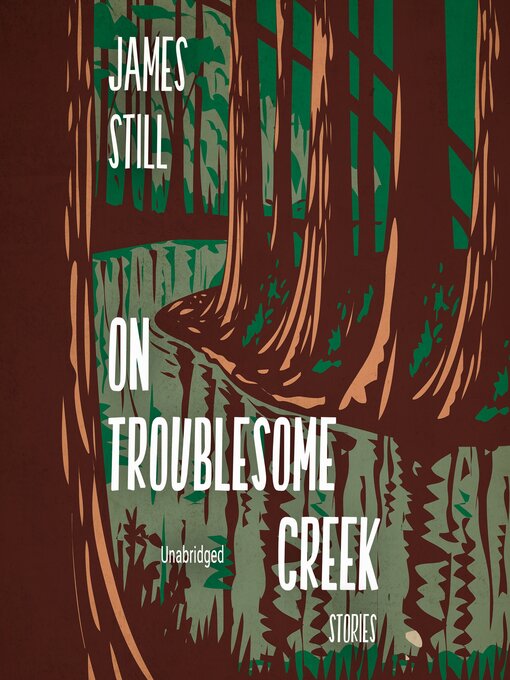 Title details for On Troublesome Creek by James Still - Wait list